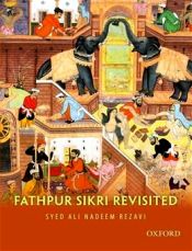 Fatehpur Sikri Revisited / Rezavi, Syed Ali Nadeem 