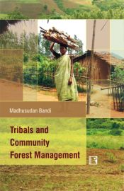 Tribals and Community Forest Management / Bandi, Madhusudan 