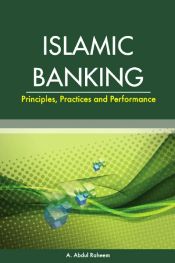 Islamic Banking: Principles, Practices and Performance / Raheem, A. Abdul 