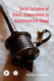 Social Inclusion of Ethnic Communities in Contemporary Nepal / Mandal, Monika 