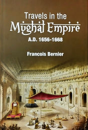 Travels in the Mughal Empire (A.D. 1656-1668) / Bernier, Francois 