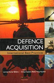 Defence Acquisition: International Best Practices / Behera, Laxman Kumar & Kaushal, Vinay (Eds.)