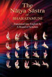 The Natya Sastra of Bharatamuni: Translated into English by A Board of Scholars