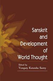 Sanskrit and Development of World Thought (Proceedings of 