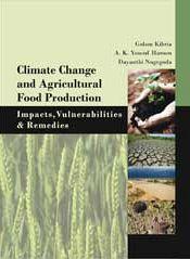 Climate Change and Agricultural Food Production: Impacts, Vulnerabilities and Remedies / Kibria, Golam; Haroon, A.K. Yousuf & Nugegoda, Dayanthi 