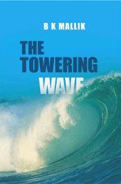 The Towering Wave / Mallik, B.K. 