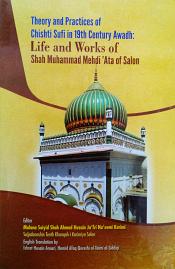 Theory and Practices of Chishti Sufi in 19th Century Awadh: Life and Works of Shah Muhammad Mehdi 'Ata of Salon (Translated from Persian into English) / Ansari, Ishrat Husain & Hamid Afaq Qureshi al-Taimi al-Siddiqi (Trs.)