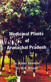 Medicinal Plants of Arunachal Pradesh / Shankar, Rama & Rawat, M.S. 