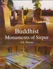 Buddhist Monuments of Sirpur / Sharma, A.K. 