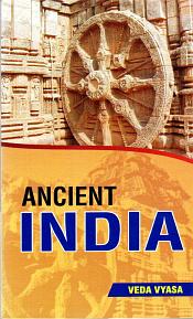 Ancient India: Being a Brief and Rapid Survey of the History of the Indo-Aryans from the Earliest Times to About 1200 A.D. / Veda Vyasa 