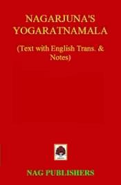 Nagarjuna's Yogaratnamala (Text with English translation and notes) / Kumar, Pushpendra (Prof.) (Ed.)
