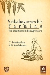 Vrikshayurvedic Farming: The Traditional Indian Agricuture / Swaminathan, C. & Nandhakumar, M.R. 