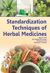 Standardization Techniques of Herbal Medicines / Patil, Minal S. with Md. Rageeb, Md. Usman, Shailesh B. Patil & Kailaspati P. Chittam 