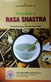 A Text Book of Rasa Shastra for MD Ayurveda Course / Singh, Amritpal & Garg, Naveen (Drs.)