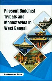 Present Buddhist Tribals and Monasteries in West Bengal / Patra, Chittaranjan 