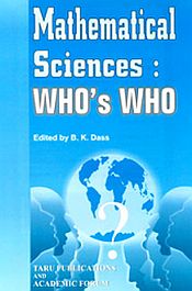 Mathematical Sciences: Who's Who / Dass, B.K. (Ed.)