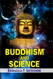 Buddhism and Science / Kirtisinghe, Buddhadasa P. (Ed.)