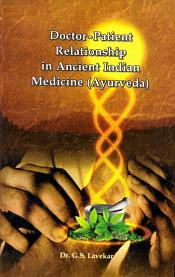 Doctor-Patient Relationship in Ancient Indian Medicine (Ayurveda) / Lavekar, G.S. (Dr.)