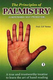 The Principles of Palmistry: A Dependable Self Instructor (2 Volumes)[VOL. 2 OUT OF PRINT] / Verma, O.P. (Prof.)
