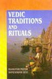 Vedic Traditions and Rituals / Pruthi, Rajkumar & Rameshwari Devi 
