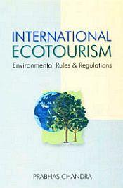 International Ecotourism: Environmental Rules and Regulations / Chandra, Prabhas 