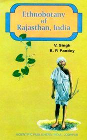 Ethnobotany of Rajasthan, India / Singh, V. & Pandey, R.P. 