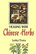 Healing with Chinese Herbs /  Tierra, Lesley 