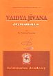 Vaidya Jivana of Lolimbaraja (Text with English translation, notes, historical introduction, comments index and appendixes) /  Saxena, Nirmal (Dr.)