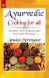 Ayurvedic Cooking for All: Familiar Food Prepared with Ayurvedic Principles /  Morningstar, Amadea 