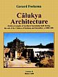 Calukya Architecture: Medieval Temples of Northern Karnataka Built during the Rule of the Calukya of Kalyana and thereafter, AD 1000-1300; 3 Volumes /  Foekema, Gerard 