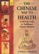 The Chinese Way to Health: A Self-help Guide to Traditional Chinese Medicine /  Gascoigne, Stephen (Dr.)
