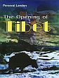 The Opening of Tibet: An Account of Lhasa and the Country and People of Central Tibet and of the Progress of the Mission Sent There by the English Government in the Year 1903-4 /  Landon, Perceval 