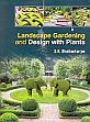 Landscape Gardening and Design with Plants (2nd Edition) /  Bhattacharjee, Supriya Kumar 
