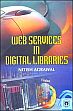 Web Services in Digital Libraries /  Agrawal, Nitish 