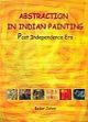 Abstraction in Indian Painting: Post Independence Era /  Jahan, Badar 