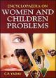 Encyclopaedia on Women and Children Problems: Sexual Abuse and Commercial Sex Exploitation; 2 Volumes /  Yadav, C.P. (Ed.)
