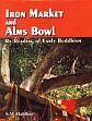 Iron Market and Alms Bowl: Re-reading of Early Buddhism /  Haldhar, S.M. 