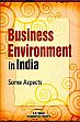 Business Environment in India: Some Aspects /  Mishra, Bishnupriya & Uppla, R.K. (Ed.)