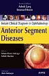 Instant Clinical Diagnosis in Ophthalmology: Anterior Segment Diseases /  Arteaga, Arturo Perez & Sharma, Ashok (Eds.)