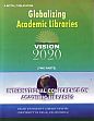 Globalizing Academic Libraries - Vision 2020: International Conference on Academic Libraries; 2 Volumes