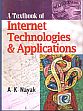 A Textbook of Internet Technologies and Applications /  Nayak, A.K. 