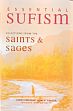 Essential Sufism: Selection from the Saints and Sages /  Fadiman, James & Franger, Robert 