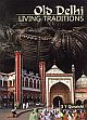 Old Delhi: Living Traditions /  Quraishi, S.Y. 