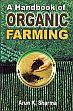 A Handbook of Organic Farming /  Sharma, Arun K. 