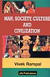 Man, Society, Culture and Civilization /  Rampal, Vivek 