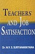 Teacher's and Job Satisfaction /  Suryanarayana, N.V.S. (Dr.)