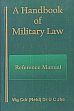 A Handbook of Military Law: Reference Manual /  Jha, U.C. 