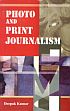 Photo and Print Journalism /  Kumar, Deepak 