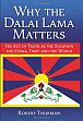 Why the Dalai Lama Matters: His Act of Truth as the Solution for China, Tibet, and the World /  Thurman, Robert 