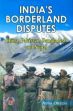India's Borderland Disputes China, Pakistan, Bangladesh and Nepal /  Orton, Anna 